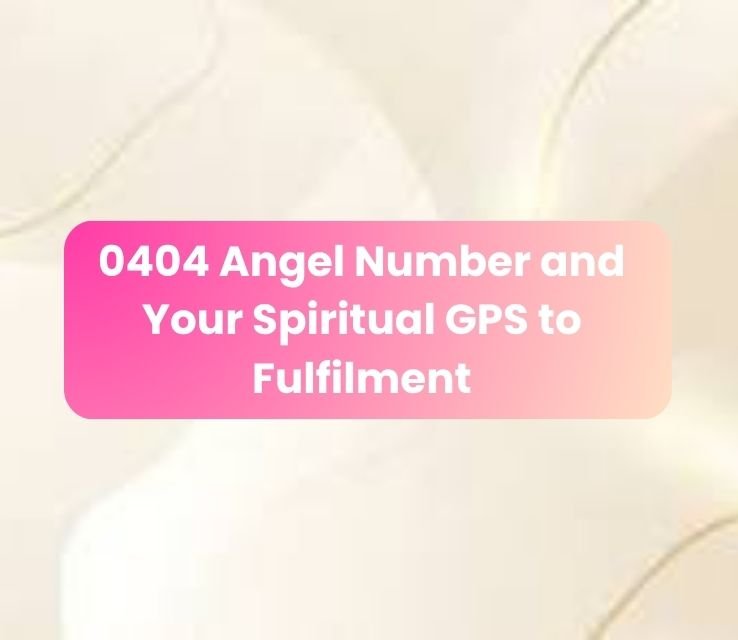 0404 Angel Number