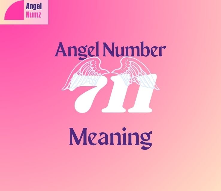 711 Angel Number Meaning