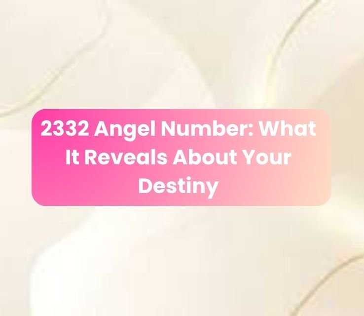 2332 Angel Number