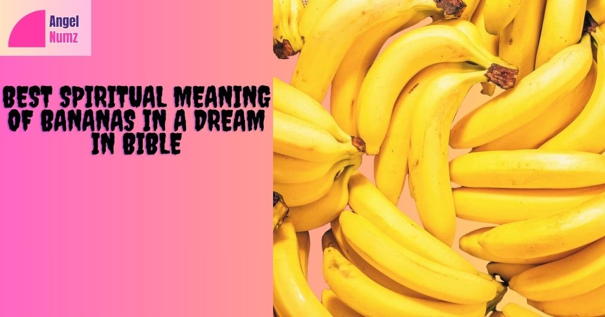Spiritual Meaning Of Bananas in A Dream