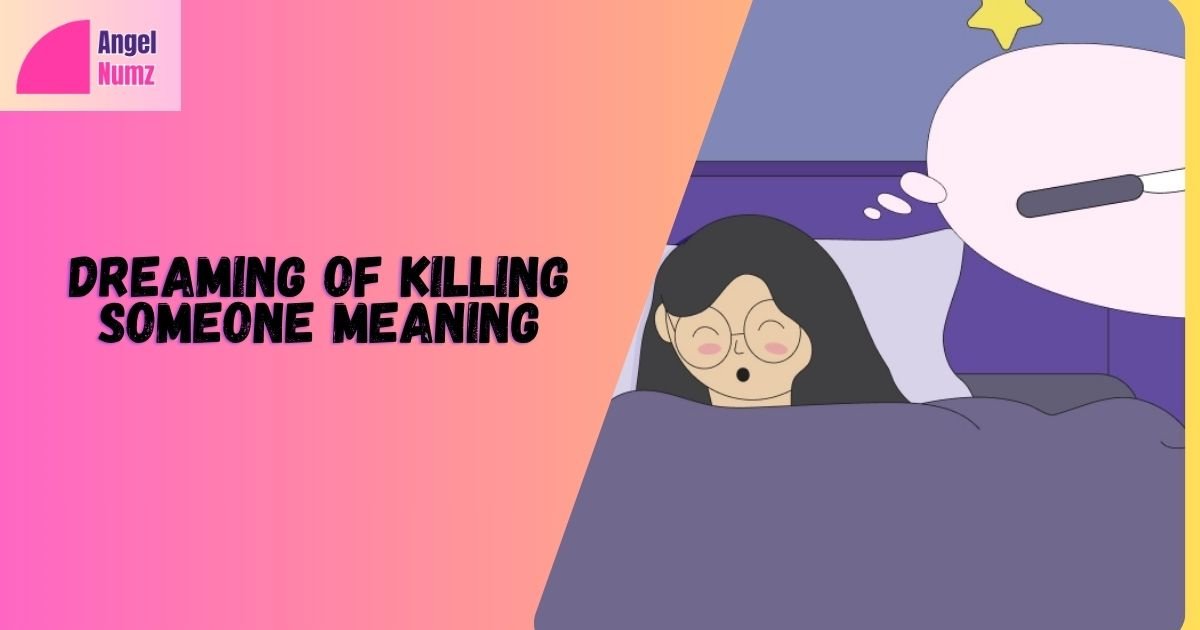 Dreaming of Killing Someone Meaning