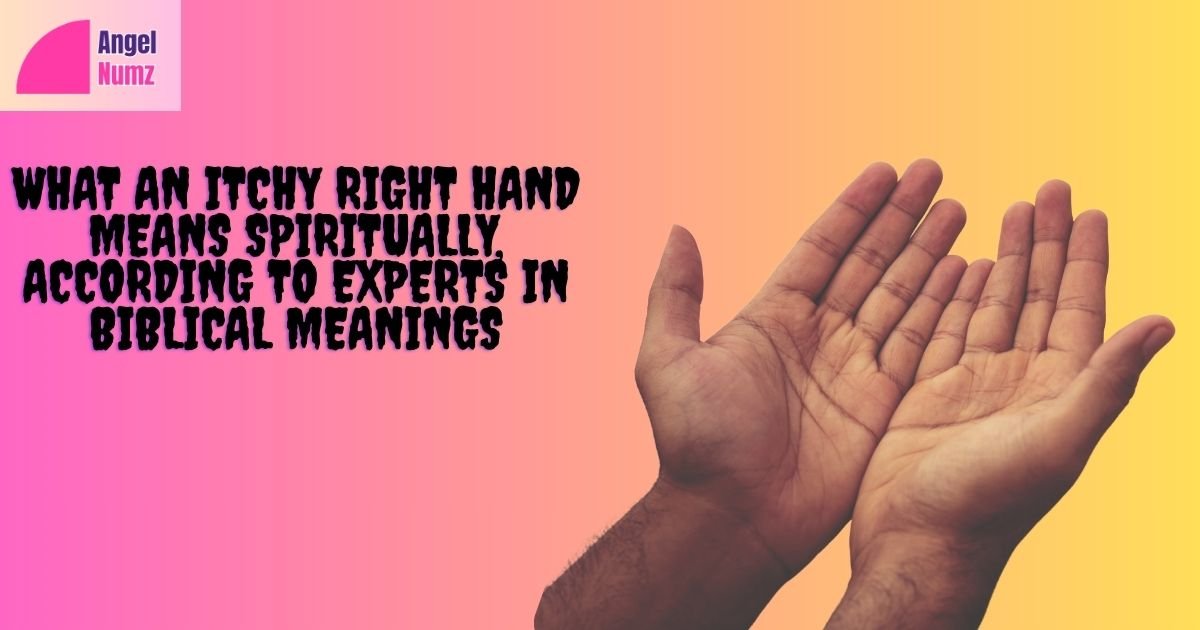 Itchy Right Hand Means Spiritually