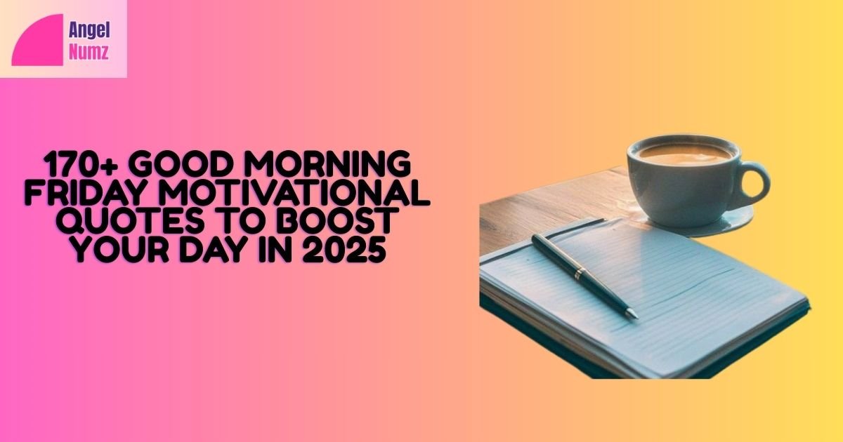 Good Morning Friday Motivational Quotes