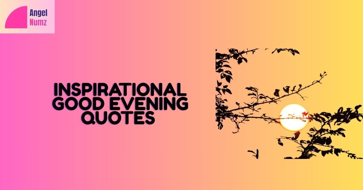 Inspirational Good Evening Quotes