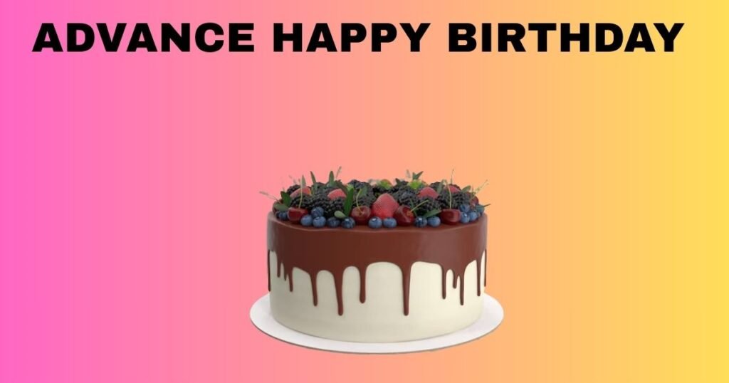 Advance Happy Birthday