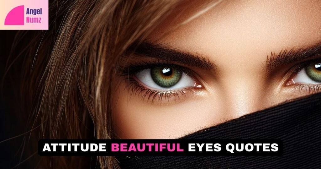 Attitude Beautiful Eyes Quotes