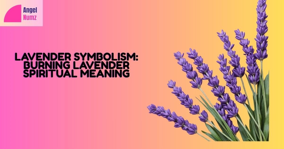 Burning Lavender Spiritual Meaning