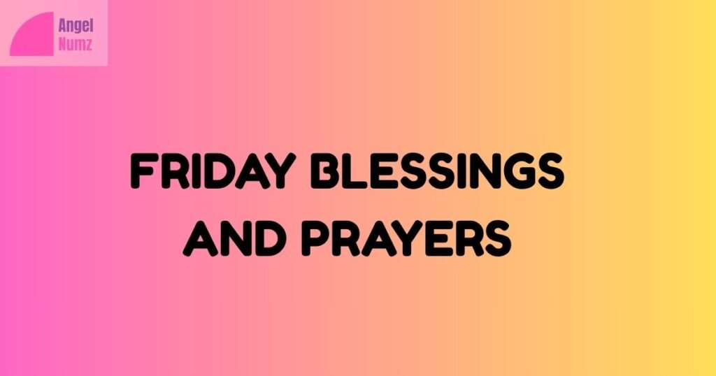 Friday Blessings And Prayers