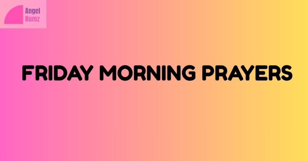 Friday Morning Prayers