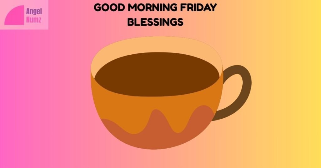 Good Morning Friday Blessings