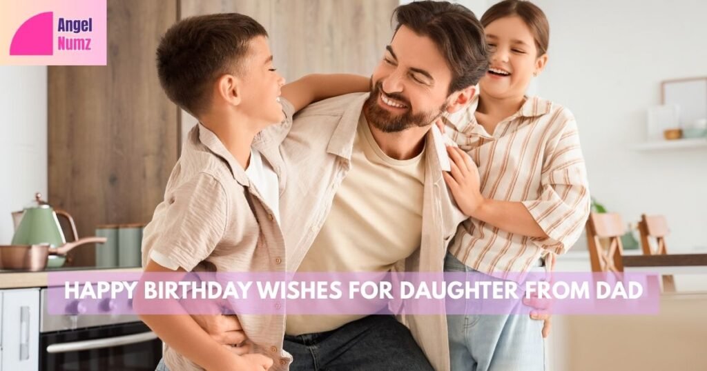 Happy Birthday Wishes for Daughter from Dad