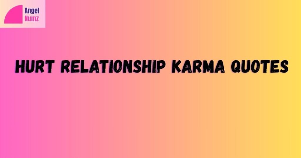 Hurt Relationship Karma Quotes