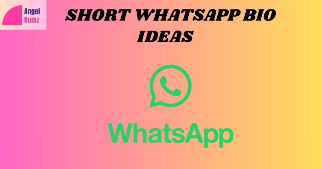 Short WhatsApp Bio Ideas
