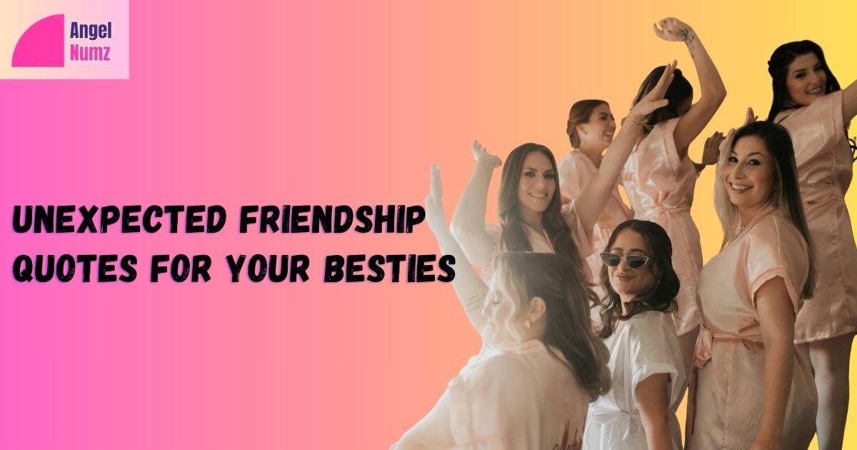 Unexpected Friendship Quotes