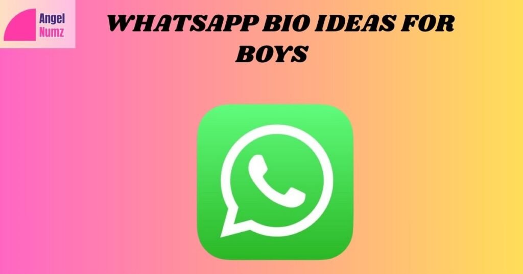 WhatsApp Bio Ideas For Boys