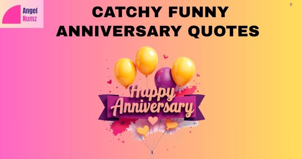 Catchy Funny Anniversary Quotes